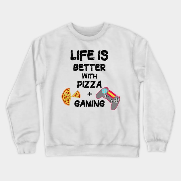 Life is Better with Pizza and Gaming. Crewneck Sweatshirt by PlanetMonkey